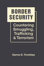 Border Security: Countering Smuggling, Trafficking, and Terrorism