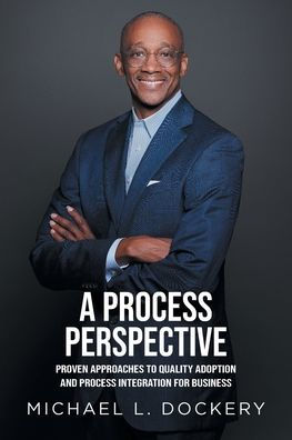 A Process Perspective: Proven Approaches to Quality Adoption and Integration for Business