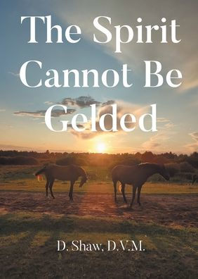 The Spirit Cannot Be Gelded