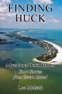 Finding Huck: Adventures Down Yonder Short Stories From Estero Island