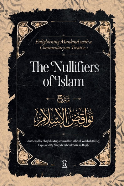 Enlightening Mankind with a Commentary on Treatise: The Nullifiers of Islam