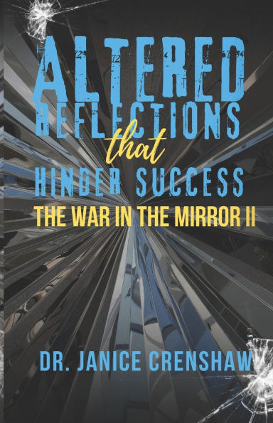 Altered Reflections that Hinder Success: The War in the Mirror II