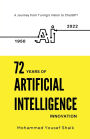 72 Years of Artificial Intelligence Innovation (1950 - 2022): A Journey from Turing's Vision to ChatGPT