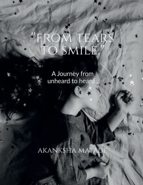 from Tears to Smile: A journey unheard heard