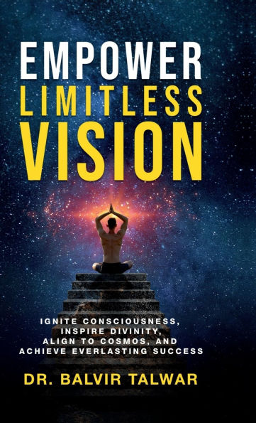 Empower Limitless Vision: Ignite Consciousness, Inspire Divinity, Align to Cosmos, and Achieve Everlasting Success