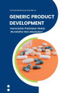 Comprehensive Guide to Generic Product Development: Theory and Practice