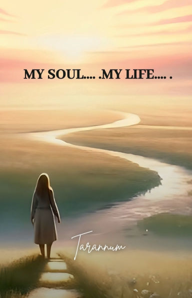 My Soul .... . Life