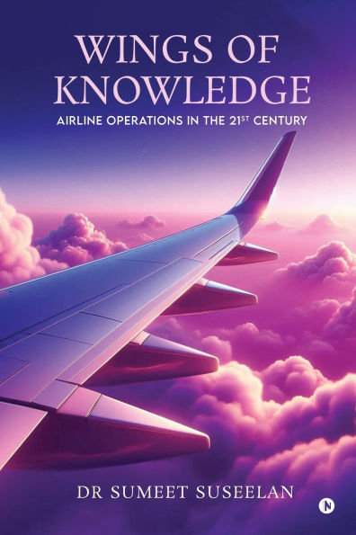 Wings of Knowledge: Airline Operations the 21st Century