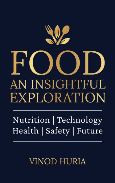 Food: An Insightful Exploration: Nutrition Technology Health Safety Future