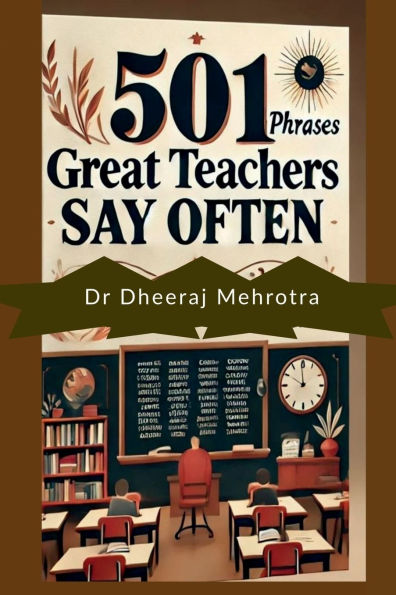 501 Phrases Great Teachers Say Often