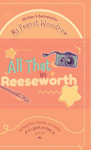 Title: All That in Reeseworth: Book 1#, Author: MS Peanut Woodrow