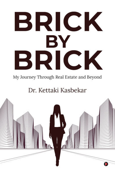 Brick by Brick: My Journey Through Real Estate and Beyond