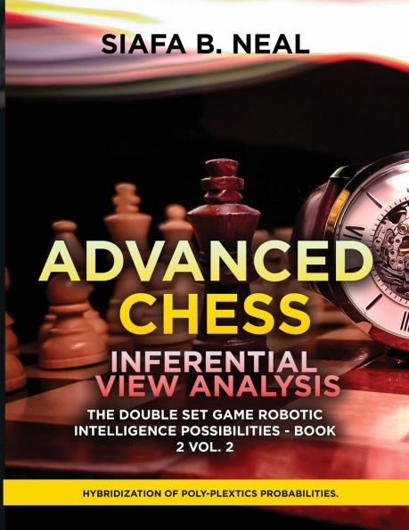 Advanced Chess Inferential View Analysis: Hybridization of Poly-Plextics Probabilities