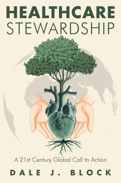 Healthcare Stewardship: A 21st Century Global Call to Action