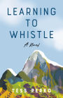 Learning to Whistle: A Novel