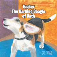 Title: Tucker the Barking Beagle of Bath, Author: Pat Farris