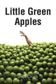 Little Green Apples by Jack Cross, Paperback | Barnes & Noble®