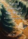 Saved Through the Water: What Does the Bible Say?