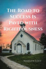 The Road to Success Is Paved with Righteousness
