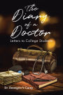 The DIARY of a DOCTOR: Letters to College Students