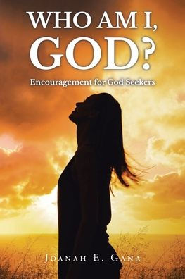 Who Am I, God?: Encouragement for God Seekers