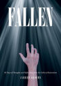 Fallen: 40 Days of Thoughts and Reflections from the Paths of Restoration