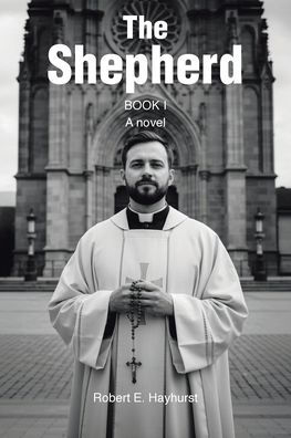 The Shepherd: Book I: A novel