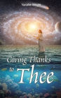 Giving Thanks to Thee