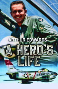 Title: A Hero's Life, Author: Arthur A Edwards