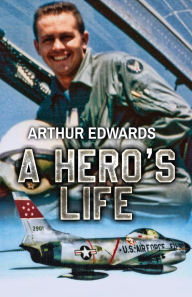Title: A Hero's Life, Author: Arthur a Edwards