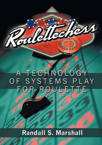Roulettechess: A Technology Of Systems Play For Roulette
