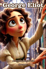 The Story of George Eliot: An Inspiring Story for Kids