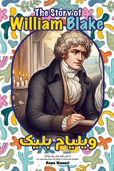 The Story of William Blake: An Inspiring Story for Kids in Farsi and English