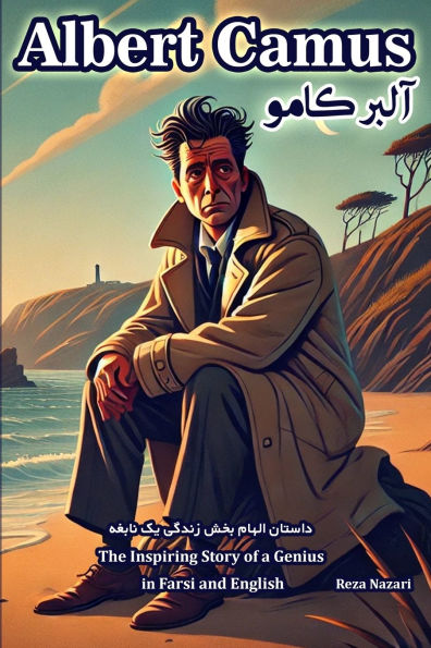 Albert Camus: The Inspiring Story of a Genius in Farsi and English