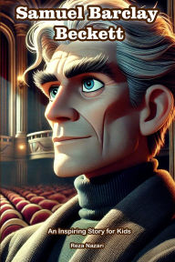 Title: The Story of Samuel Barclay Beckett: An Inspiring Story for Kids in Farsi and English, Author: Reza Nazari