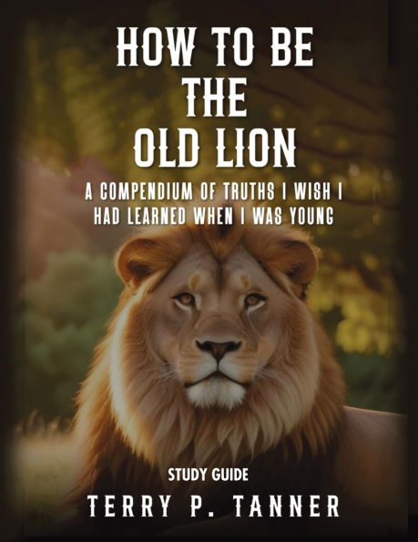 How to Be the Old Lion: Study Guide