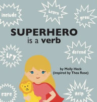 Title: Superhero Is a Verb, Author: Molly Heck