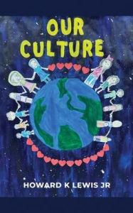 Title: Our Culture!, Author: Howard K Lewis Jr