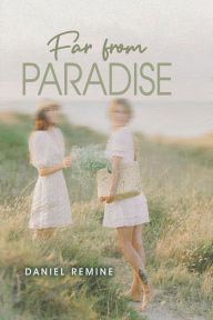 Title: Far from Paradise, Author: Daniel Remine