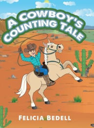 Title: A Cowboy's Counting Tale, Author: Felicia Bedell