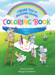 Title: A Mouse Tail on Mackinac Island - The Coloring Book: Coloring, Mazes, Word Search, Jokes, and Classic Activities for Kids, Author: Summer Porter