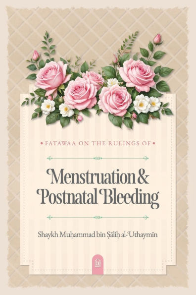 Fatawaa on the rulings of Menstruation & Postnatal Bleeding