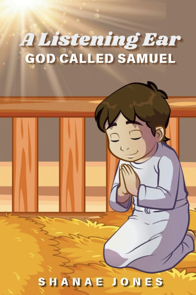 A Listening Ear: God Called Samuel: