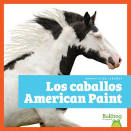 Title: Los Caballos American Paint (American Paint Horses), Author: Rachel Grack