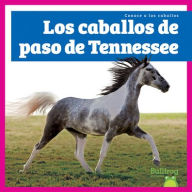 Title: Los Caballos de Paso de Tennessee (Tennessee Walking Horses), Author: Rachel Grack