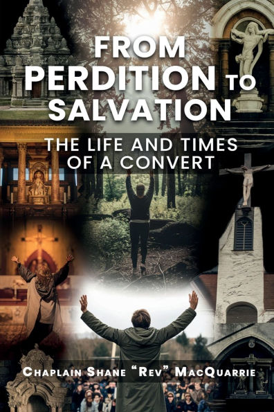 FROM PERDITION TO SALVATION: The Life and Times of a Convert