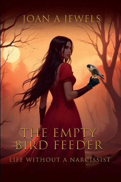 The Empty Bird Feeder: Life Without A Narcissist