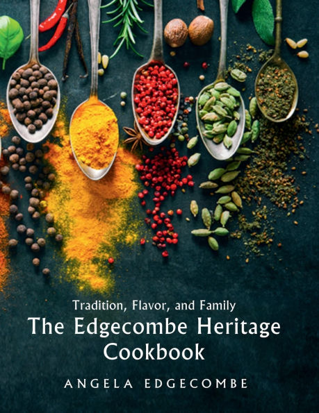 Tradition, Flavor, and Family: The Edgecombe Heritage Cookbook