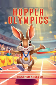 Title: HOPPER OLYMPICS, Author: Heather Kresser