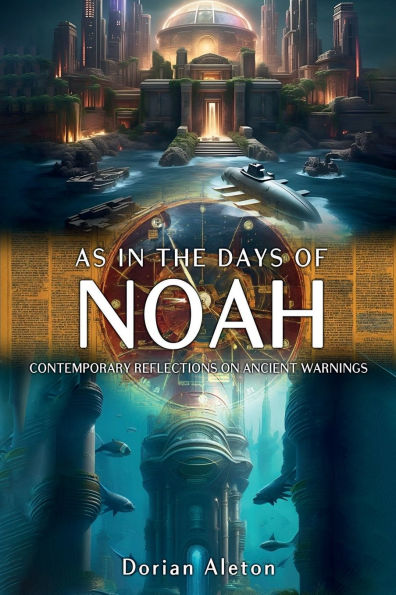 As in the Days of Noah: Contemporary Reflections on Ancient Warnings